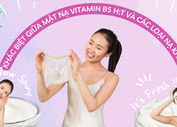 MẶT NẠ VITAMIN B5 H:T CÓ GÌ KHÁC BIỆT VỚI CÁC LOẠI MẶT NẠ KHÁC