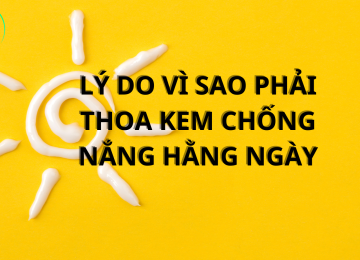 LÝ DO VÌ SAO NÊN SỬ DỤNG KEM CHỐNG NẮNG HẰNG NGÀY